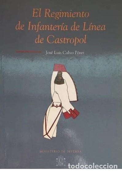 Libros de segunda mano: El regimiento de infanter&iacute;a de L&iacute;nea de Castropol CALVO P&Eacute;REZ, Jos&eacute; Luis :