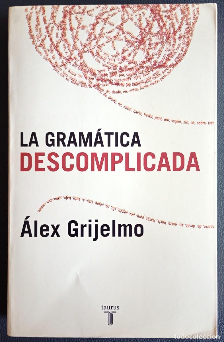 Libros de segunda mano: &Aacute;lex Grijelmo . La gram&aacute;tica descomplicada - Foto 1