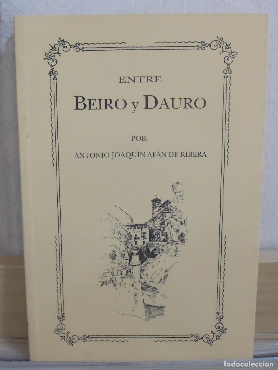 Libros de segunda mano: Entre Beiro y Dauro. Antonio Joaqu&iacute;n Af&aacute;n de Ribera - Foto 1