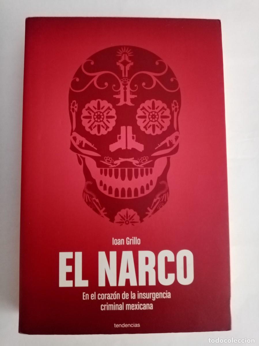 Libros de segunda mano: EL NARCO . Ioan Grillo ( EDICIONES URANO ) - Foto 1