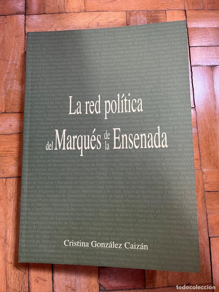 Libros de segunda mano: La red pol&iacute;tica del Marqu&eacute;s de la Ensenada: Cristina Gonz&aacute;lez Caiz&aacute;n