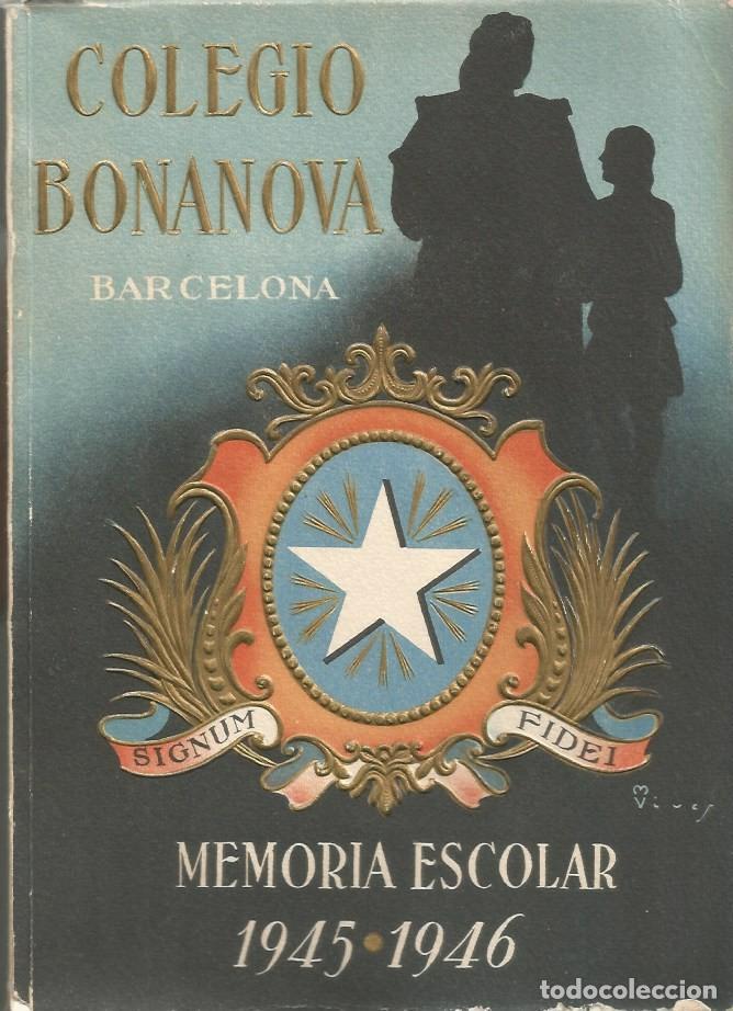 Libros de segunda mano: MEMORIA ESCOLAR 1945-1946 COLEGIO NTRA. SRA. DE LA BONANOVA - BARCELONA