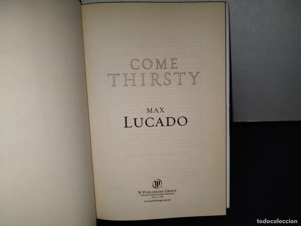 Libros de segunda mano: 155- COME THIRSTY - MAX LUCADO - W. PUBLISHING GROUP - 2004 - Foto 5