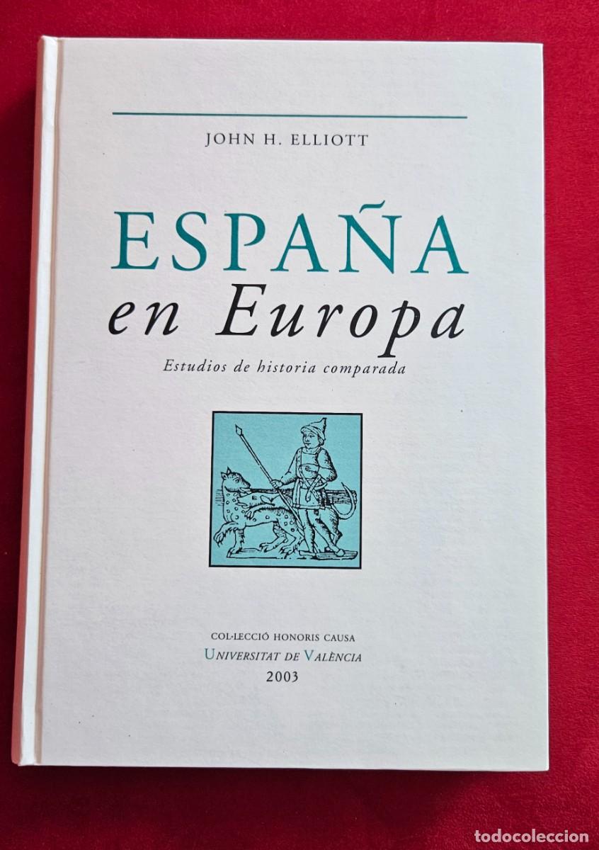 Libros de segunda mano: John H. Elliott. Espa&ntilde;a en Europa - Foto 1