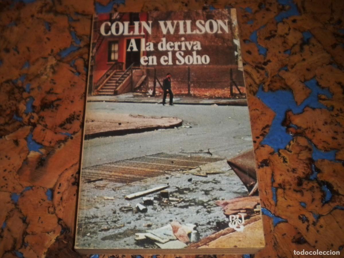 Libros de segunda mano: Libro. A LA DERIVA EN EL SOHO. Autor. COLIN WILSON. Novela Inglesa - Foto 1