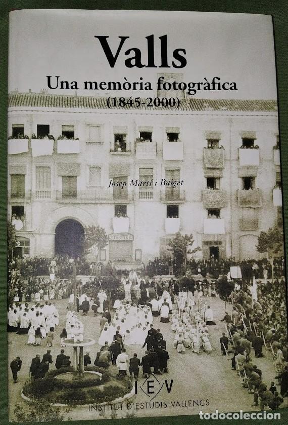 Gebrauchte B&uuml;cher: VALLS UNA MEM&Ograve;RIA FOTOGR&Agrave;FICA (1845-2000) - JOSEP MART&Iacute; i BAIGET