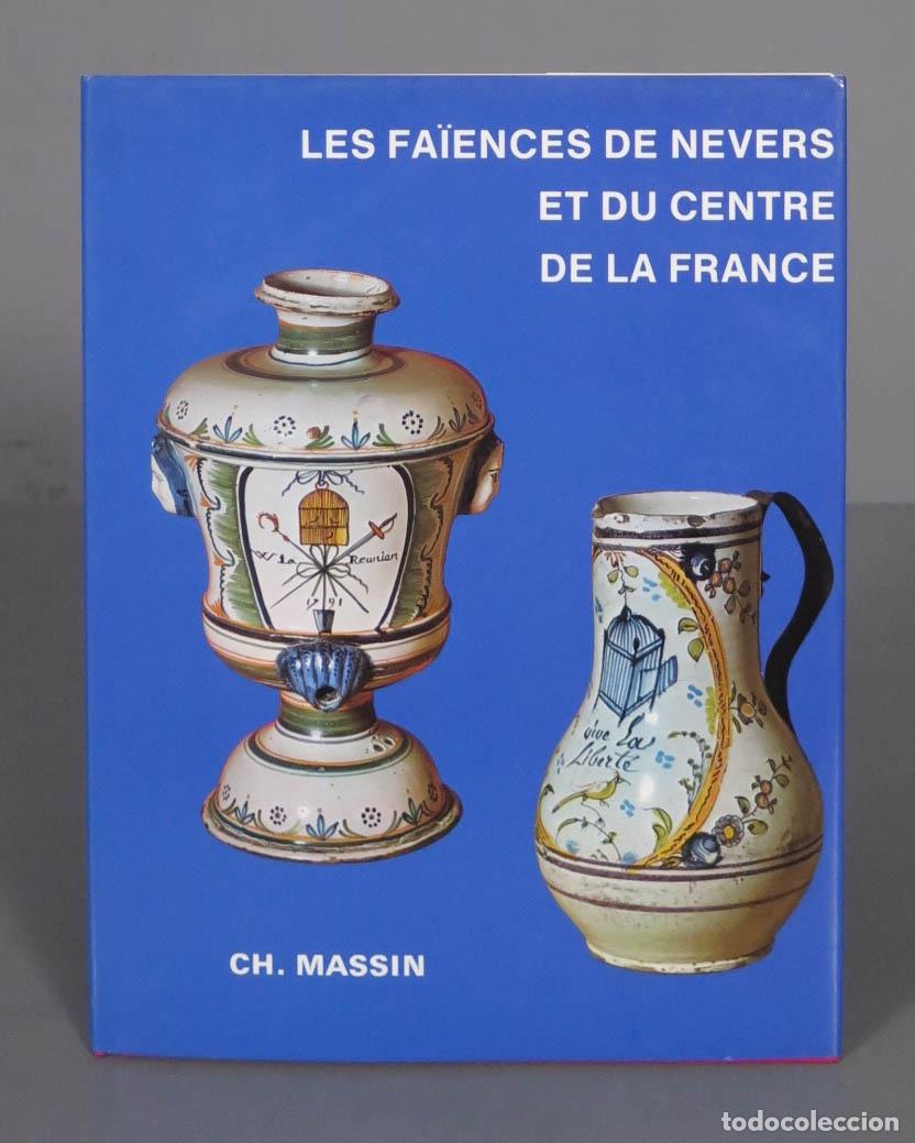 Gebrauchte B&uuml;cher: LES FAIENCES DE NEVERS ET DU CENTRE DE LA FRANCE / CH. MASSIN