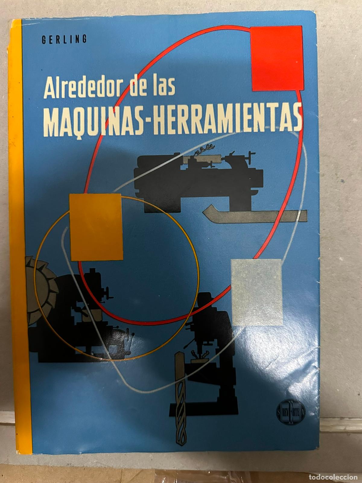 Libros de segunda mano: ALREDEDOR DE LAS MAQUINAS-HERRAMIENTAS - HEINRICH GERLING - Foto 1
