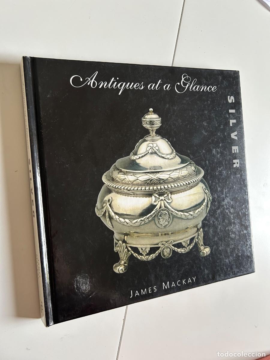 Libros de segunda mano: Antiques at a Glance. Silver. James Mackay, London, 2002 - Foto 7