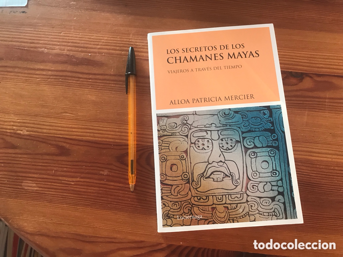 Gebrauchte B&uuml;cher: Los secretos de los chamanes mayas. Aloa Patricia Mercier. Luci&eacute;rnaga