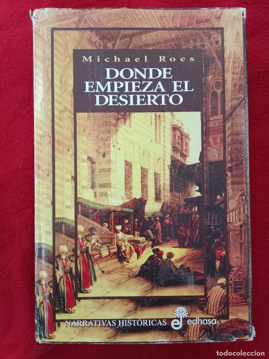Libros de segunda mano: Donde Empieza el Desierto - Michael Roes - Edit. Edhasa. 1998 - Foto 1
