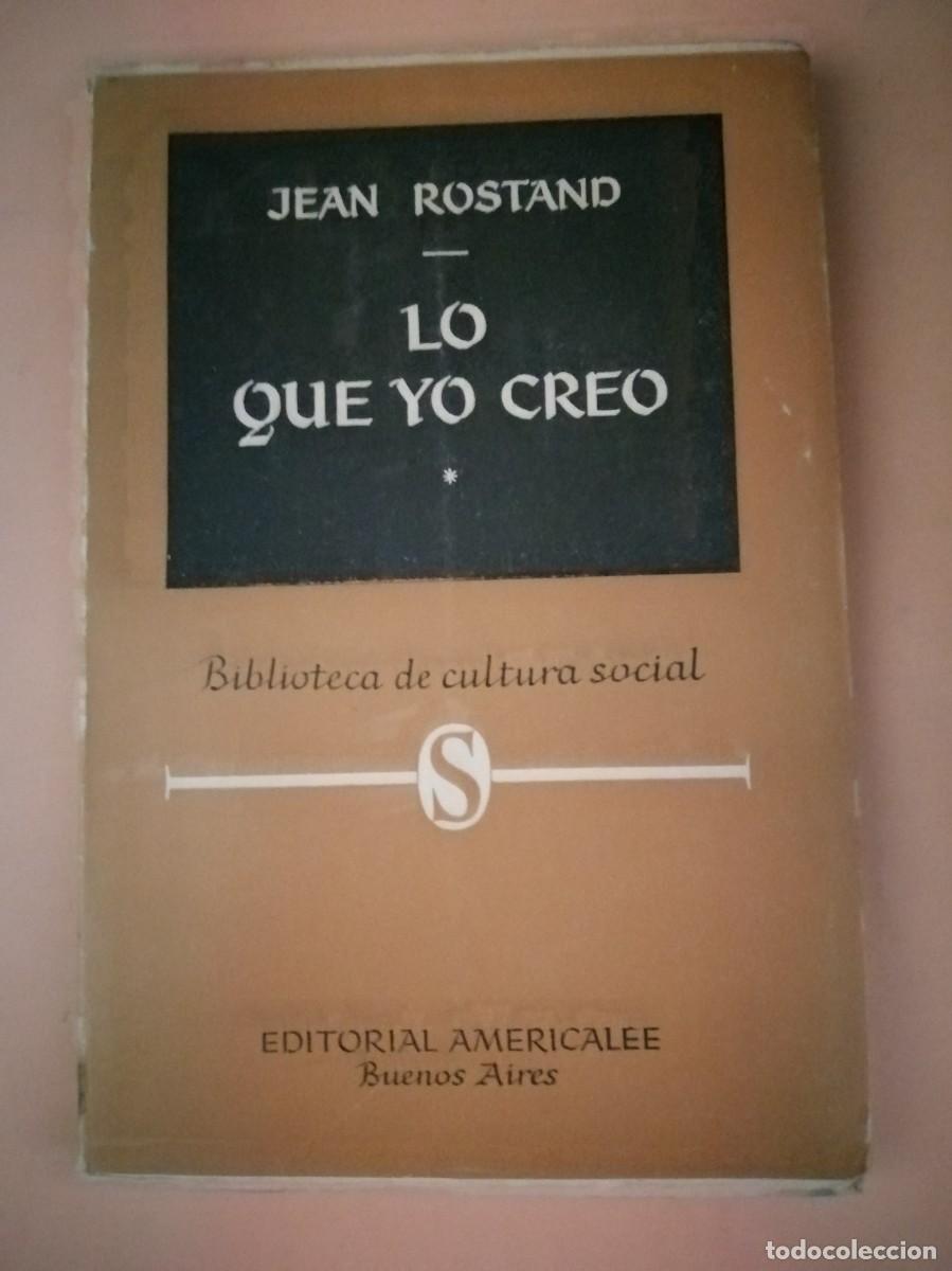 Libros de segunda mano: LO QUE YO CREO (JEAN ROSTAND) - Foto 1