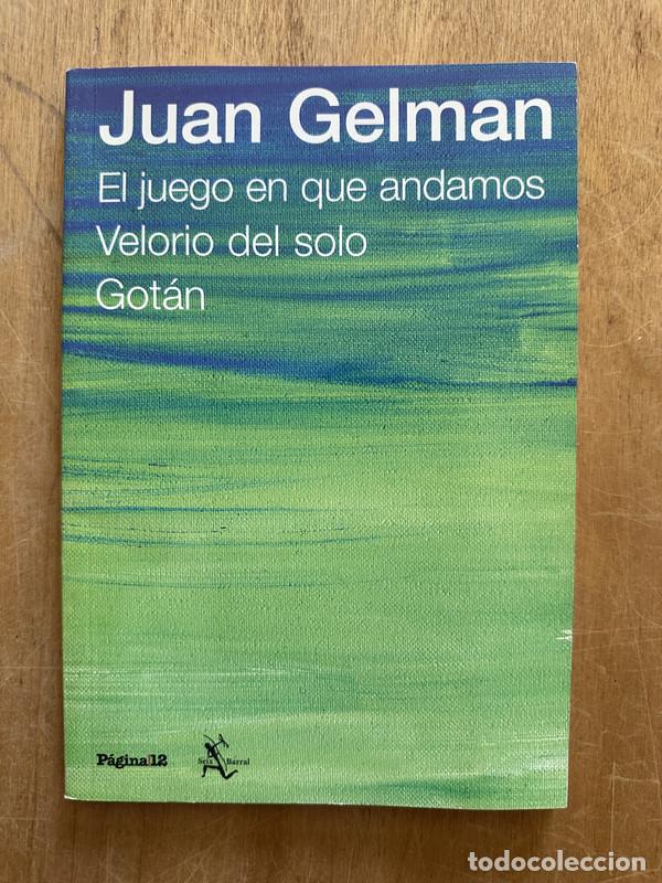 Gebrauchte B&uuml;cher: El juego en que andamos. Velorio del solo. Gotan - Gelman, Juan