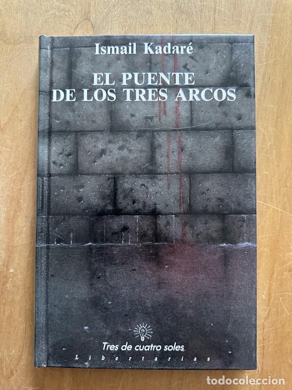 Libros de segunda mano: El puente de los tres arcos - Kadare, Ismail - Foto 1
