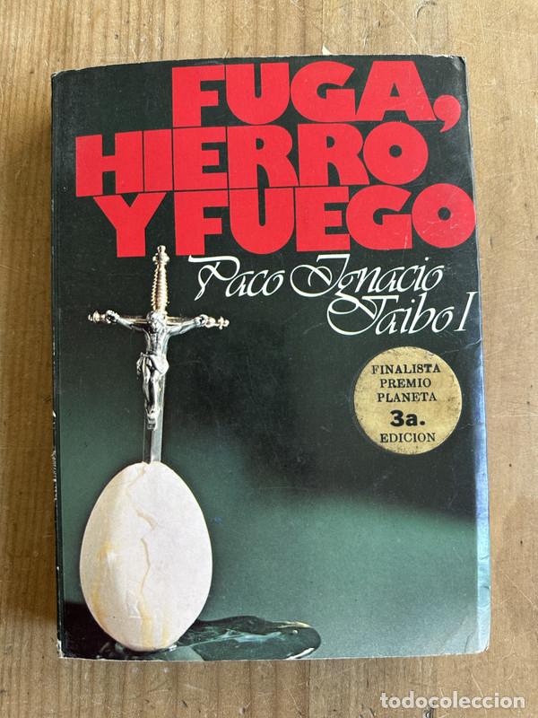 Libros de segunda mano: Fuga, hierro y fuego - Taibo II, Paco Ignacio - Foto 1