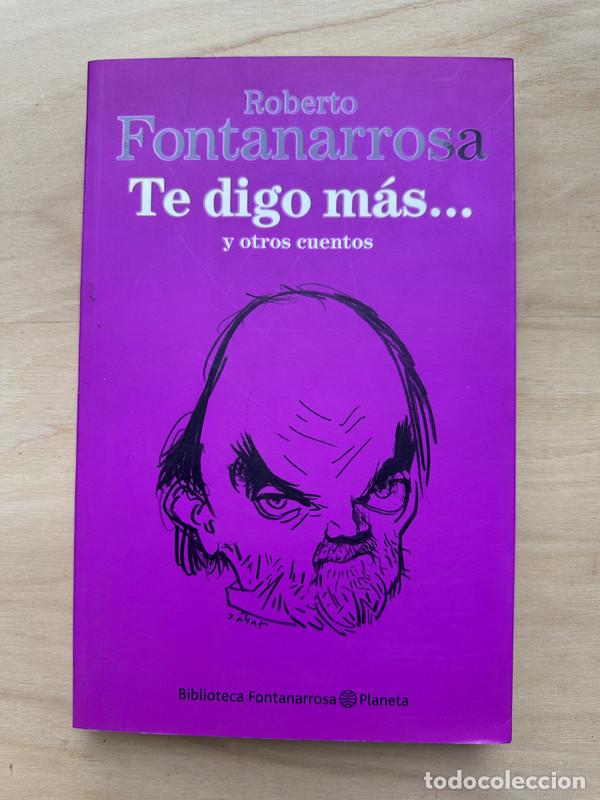 Libros de segunda mano: Te digo mas� y otros cuentos - Fontanarrosa, Roberto - Foto 1