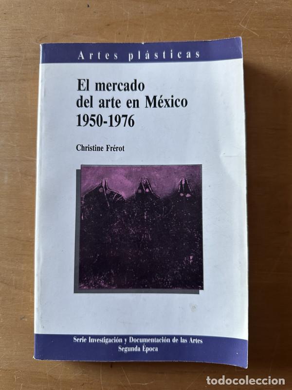 Libros de segunda mano: El mercado del arte en Mexico - Frerot, Christine - Foto 1