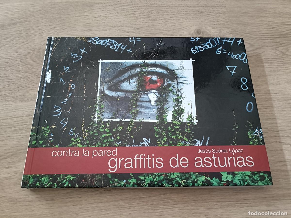 Libros de segunda mano: Contra la Pared, GRAFFITIS DE ASTURIAS, Jes&uacute;s Su&aacute;rez L&oacute;pez - Foto 1
