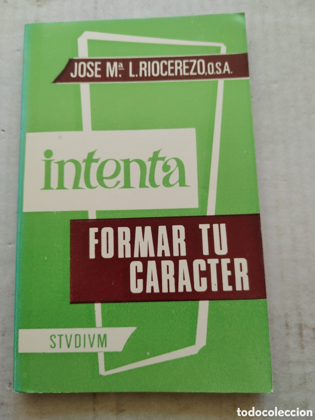 Gebrauchte B&uuml;cher: INTENTA FORMAR TU CARACTER/JOS&Eacute; MARIA RIOCEREZO
