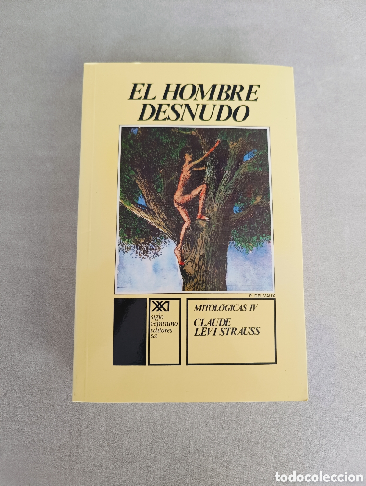 Libros de segunda mano: EL HOMBRE DESNUDO. LEVI-STRAUSS. MITOL&Oacute;GICAS IV. - Foto 4
