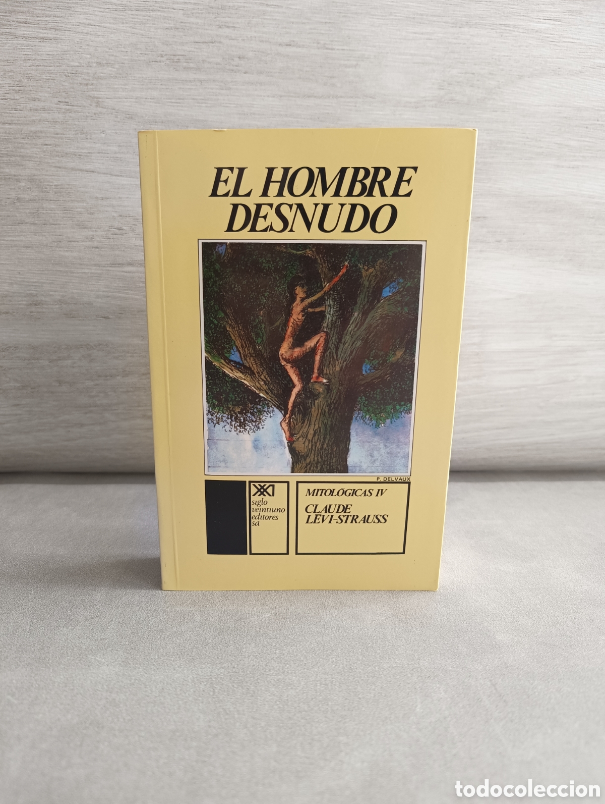 Libros de segunda mano: EL HOMBRE DESNUDO. LEVI-STRAUSS. MITOL&Oacute;GICAS IV. - Foto 1