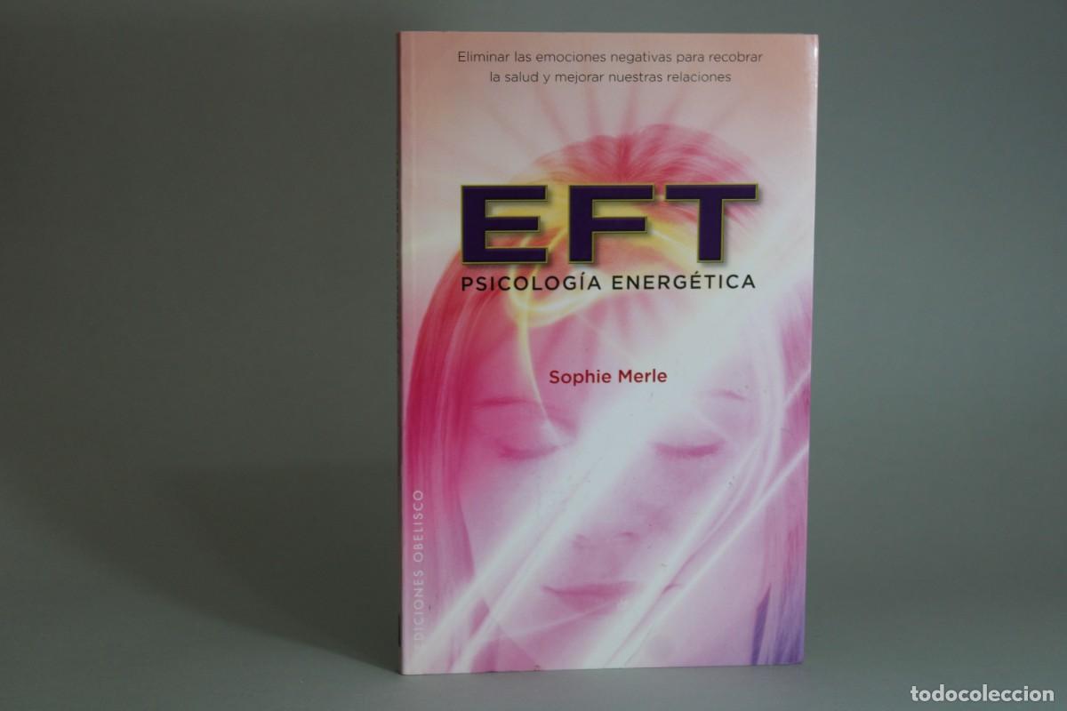 Libros de segunda mano: EFT PSICOLOGIA ENERGETICA / SOPHIE MERLE - Foto 1