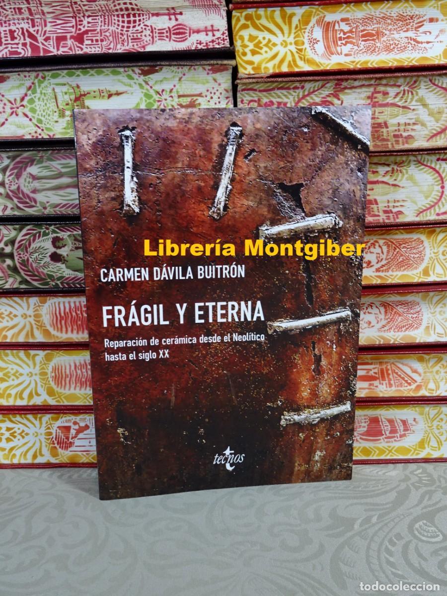 Second hand books: FR&Aacute;GIL Y ETERNA . Reparaci&oacute;n de cer&aacute;mica desde el Neol&iacute;tico hasta el siglo XX .