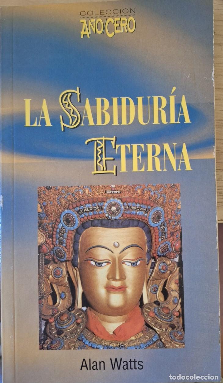 Libros de segunda mano: LA SABIDURIA ETERNA. - WATTS, Alan. - Foto 1