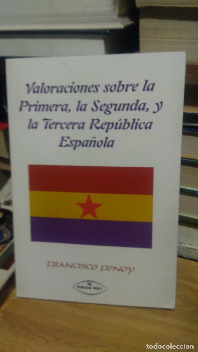 Libros de segunda mano: Valoraciones sobre la Primera, la Segunda, y la Tercera Rep&uacute;blica Espa&ntilde;ola -Francisco Fenoy