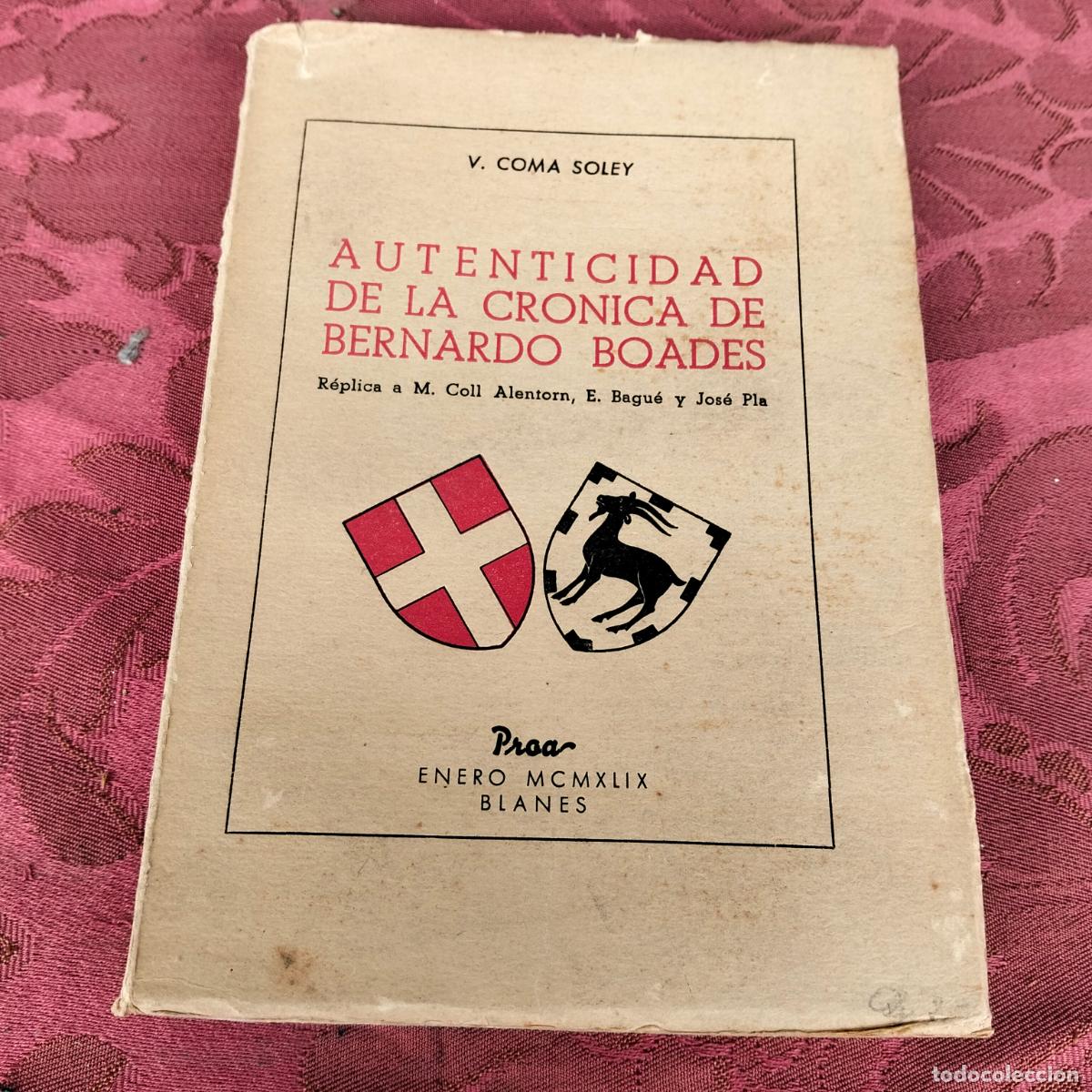 Libros de segunda mano: Autenticidad de la cronica de Barnardo Boades V Coma Soley Proa Blanes Bernat 1949 - Foto 1