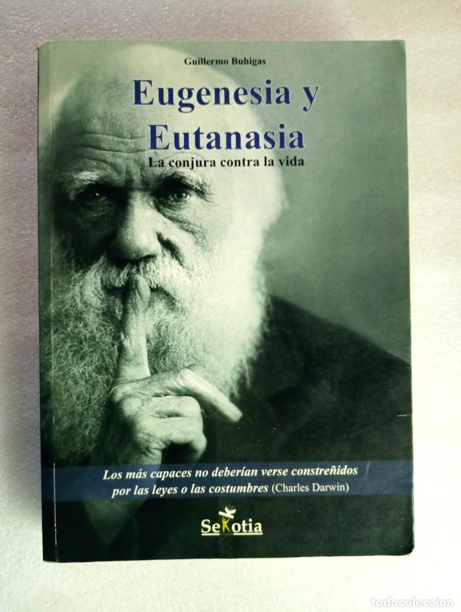 Libros de segunda mano: EUGENESIA Y EUTANASIA. LA CONJURA CONTRA LA VIDA. GUILLERMO BUHIGAS - Foto 1