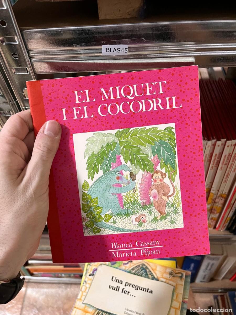 Libros de segunda mano: BLAS45 libro de biblioteca EL MIQUET I EL COCODRIL, BLANCA CASSANY, MARIETA PIJOAN