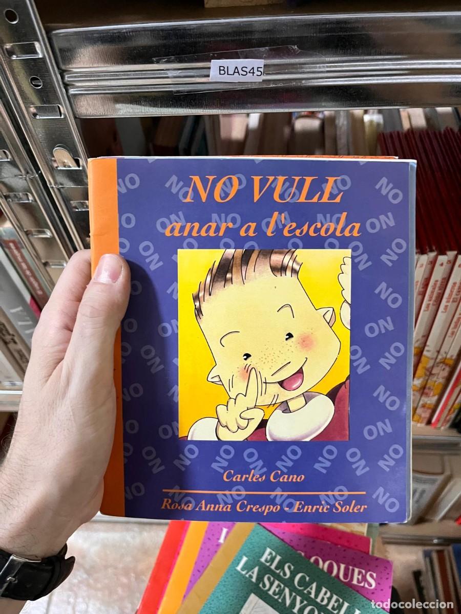Libros de segunda mano: BLAS45 libro de biblioteca NO VULL ANAR A L'ESCOLA, CARLES CANO
