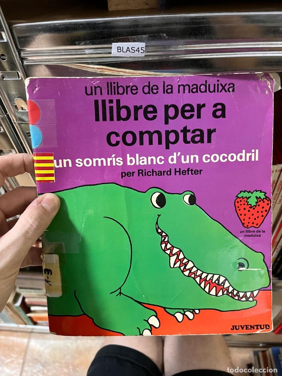 Libros de segunda mano: BLAS45 UN LLIBRE DE LA MADUIXA PER A COMPTAR, UN SOMRIS BLANC D'UN COCODRIL, RICHARD HEFTER