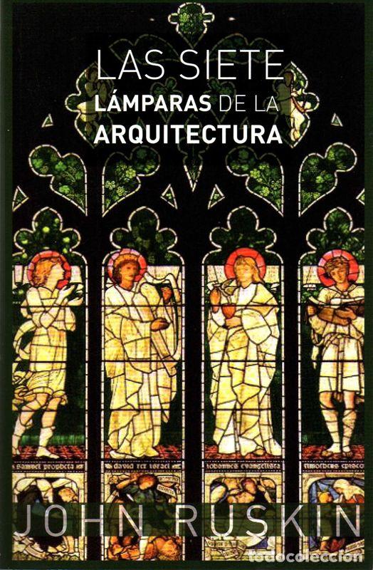 Libros de segunda mano: Las siete l&aacute;mparas de la arquitectura. - Ruskin, John. - Foto 1