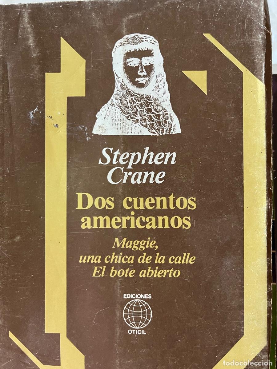 Libros de segunda mano: Stephen Crane: Dos cuentos americanos: Maggie, una chica de la calle; El bote abierto