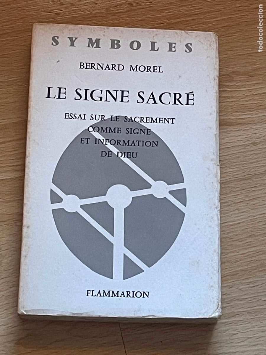 Libri di seconda mano: LE SIGNE SACRE. ESSAI SUR LE SACREMENT COMME SIGNE ET INFORMATION DE DIEU - BERNARD MOREL - 1959