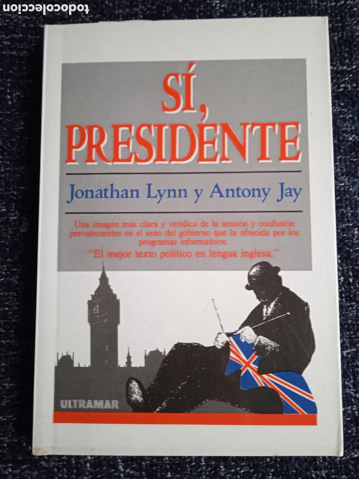 Libros de segunda mano: SI, PRESIDENTE / JONATHAN LYNN Y ANTONY JAY - Foto 1