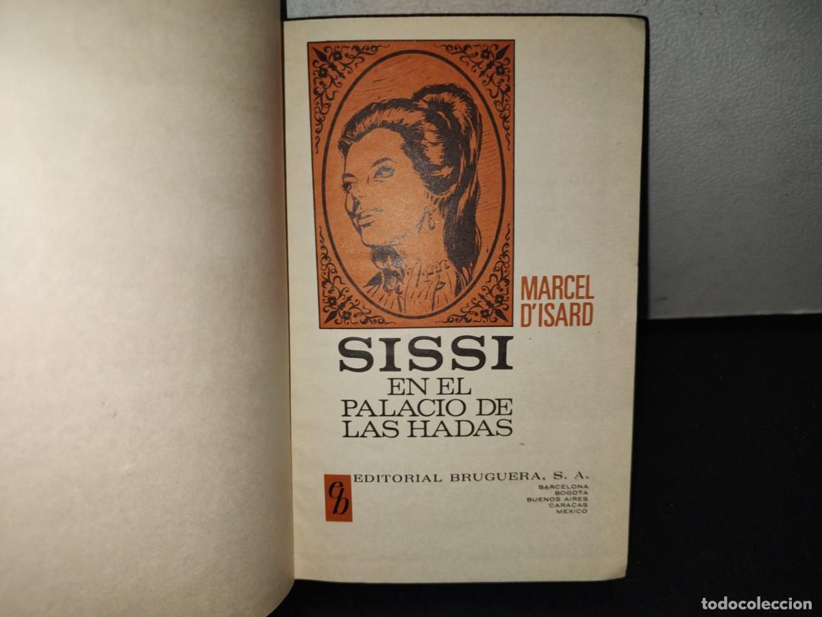 Libros de segunda mano: 148- SISSI EN EL PALACIO DE LAS HADAS - MARCEL DISARD - EDITORIAL BRUGERA - 1971 - Foto 3