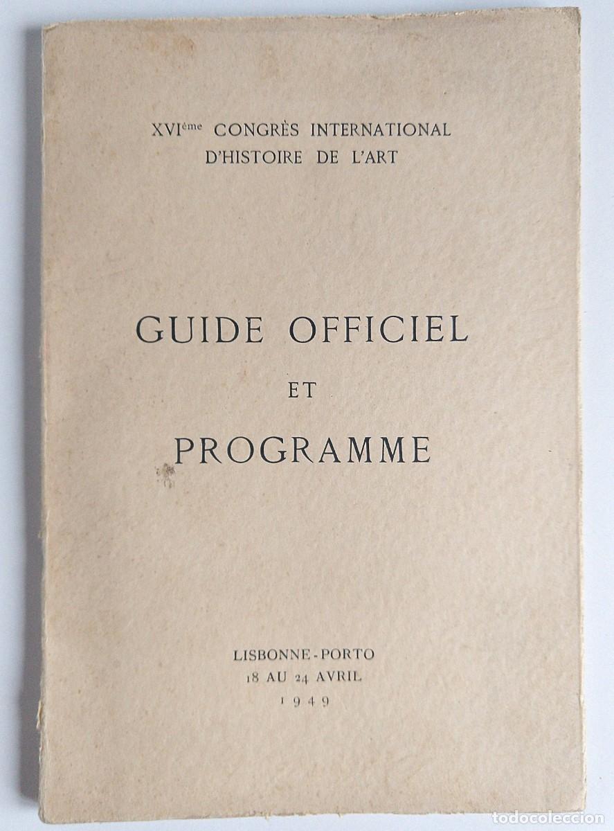 Libros de segunda mano: Guide Officiel et Programme Congr&egrave;s International D&rsquo;Histoire de l&rsquo;ART &ndash; LISBONNE 1949