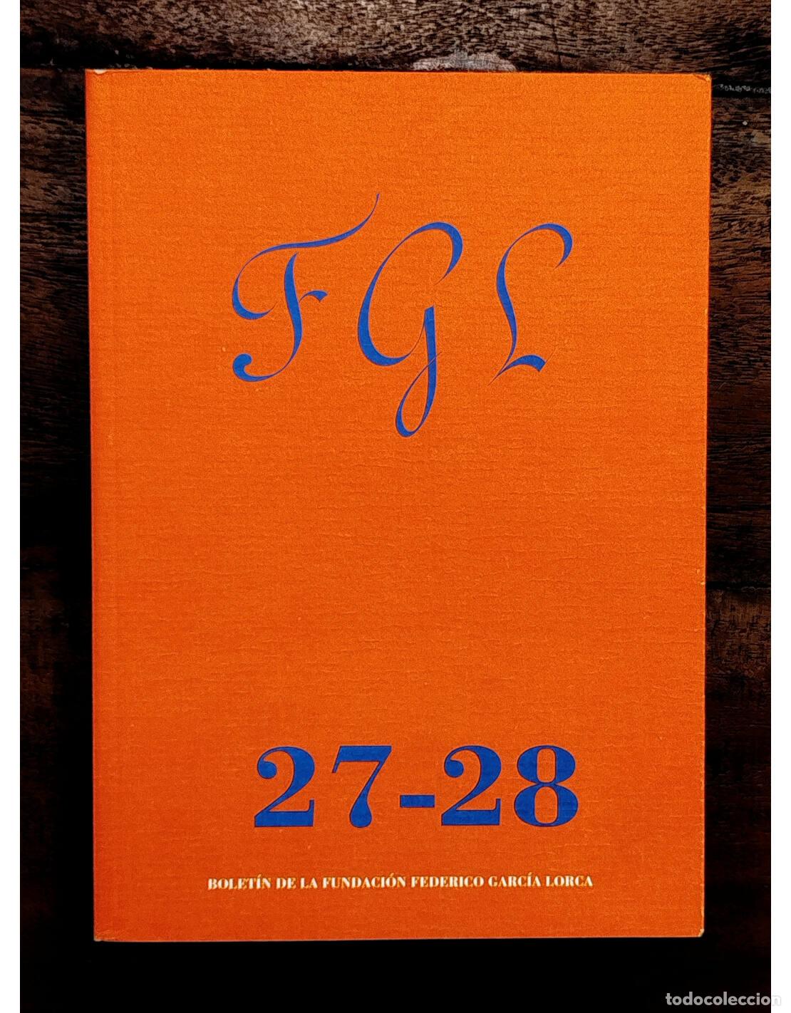 Libros de segunda mano: FGL 27-28: BOLET&Iacute;N DE LA FUNDACI&Oacute;N FEDERICO GARC&Iacute;A LORCA. VV.AA.. Fundaci&oacute;n Federico Garc&iacute;a Lorca. 2