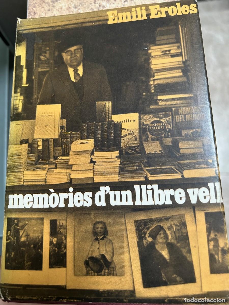 Libros de segunda mano: MEM&Ograve;RIES DUN LLIBRE VELL. EMILI EROLES. - Foto 1