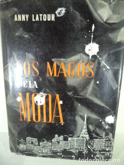 Libros de segunda mano: LOS MAGOS DE LA MODA - ANNY LATOUR - Foto 1