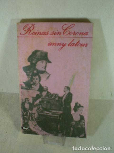 Libros de segunda mano: REINAS SIN CORONA - ANNY LATOUR - Foto 1