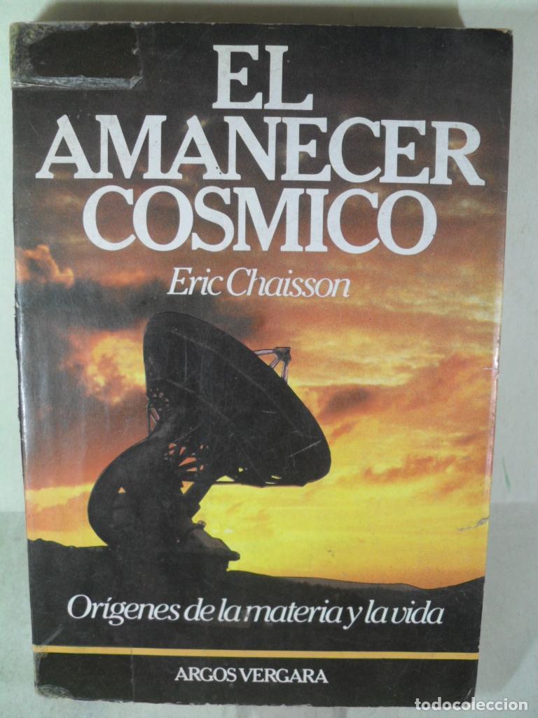 Libros de segunda mano: EL AMANECER COSMICO - ERIC CHAISSON - Foto 1