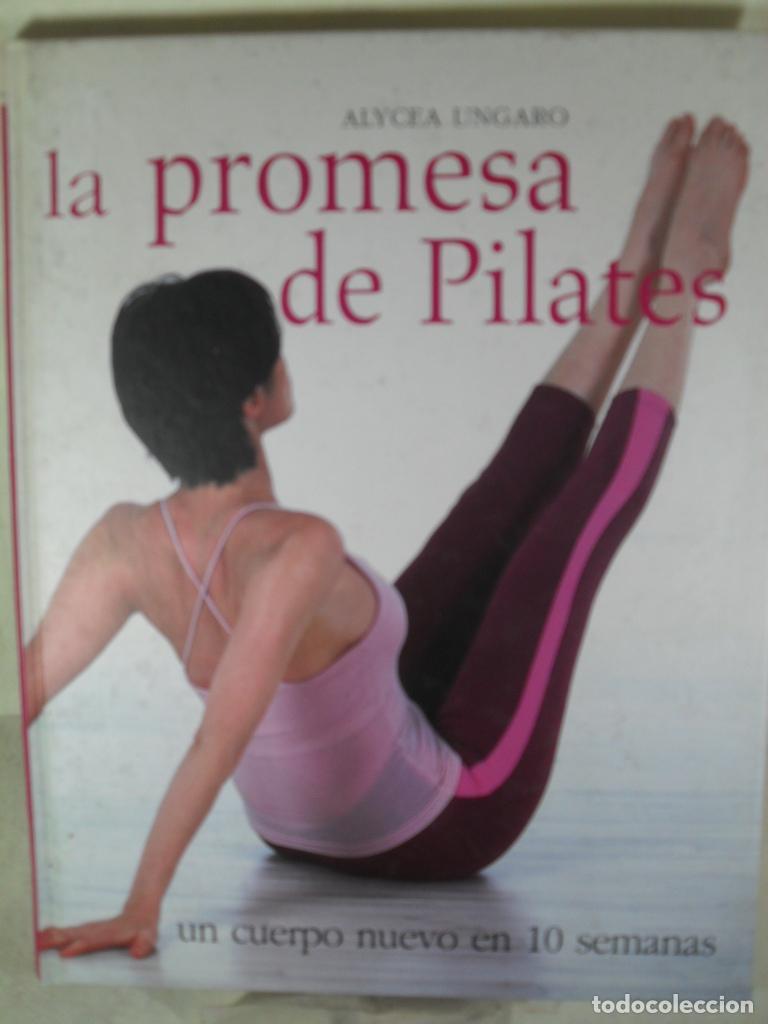 Libros de segunda mano: LA PROMESA DE PILATES - ALYCEA UNGARO - Foto 1