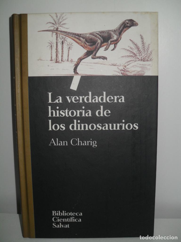 Libros de segunda mano: LA VERDADERA HISTORIA DE LOS DINOSAURIOS - ALAN CHARIG - Foto 1