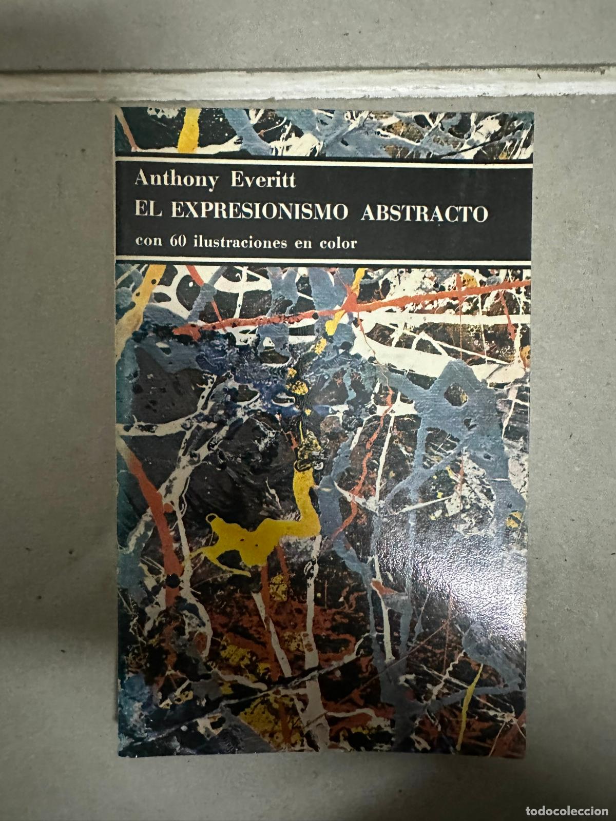 Libros de segunda mano: El expresionismo abstracto. Anthony Everitt. Editorial Labor - Foto 1