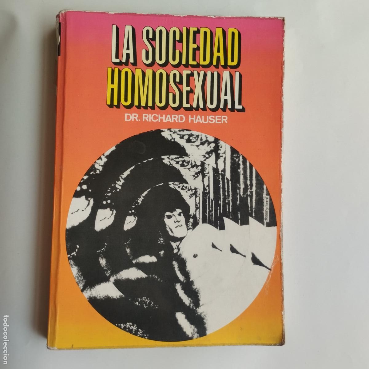 Libros de segunda mano: LA SOCIEDAD HOMOSEXUAL. RICHARD HAUSER - Foto 1
