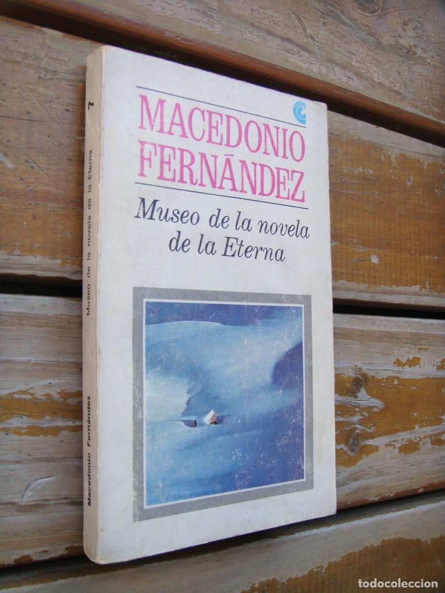 Libros de segunda mano: Macedonio Fern&aacute;ndez: MUSEO DE LA NOVELA DE LA ETERNA. - Foto 2
